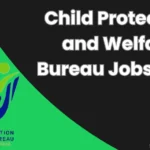 Child Protection and Welfare Bureau Jobs